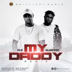 ALB - “My Daddy (Remix)” ft. Slimcase